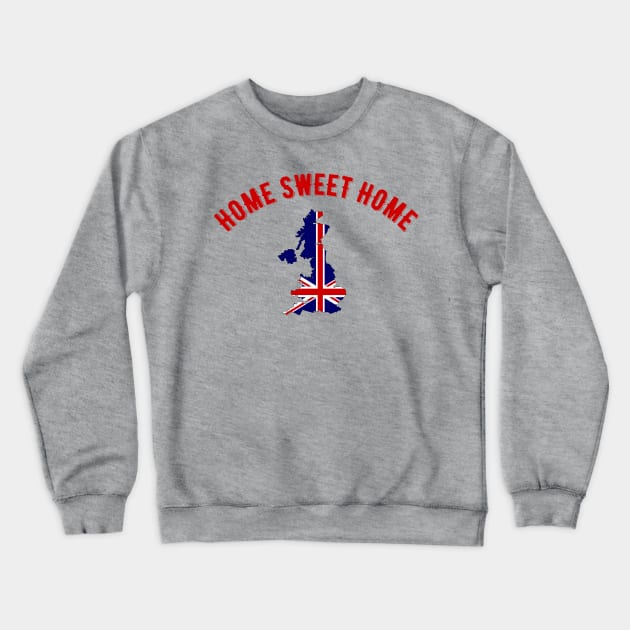 Home Sweet Home Great Britain Crewneck Sweatshirt by MessageOnApparel